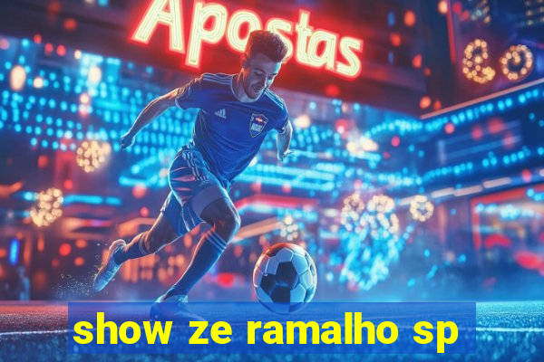 show ze ramalho sp